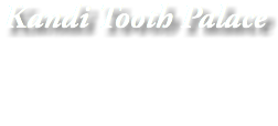 Kandi Tooth Palace 